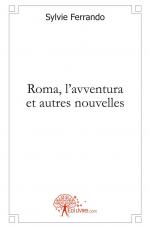 Roma, l'avventura et autres nouvelles