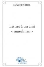 Lettres à un ami "musulman"