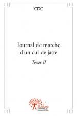Journal de marche d'un cul de jatte - Tome II