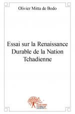 Essai sur la Renaissance Durable de la Nation Tchadienne