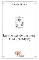 Les silences de ma mère, Edith (1920-1991)