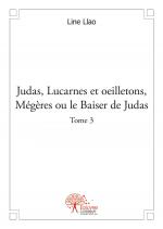 Judas, Lucarnes et oeilletons, Mégères ou le Baiser de Judas - Tome 3