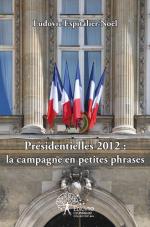 Présidentielles 2012 : la campagne en petites phrases