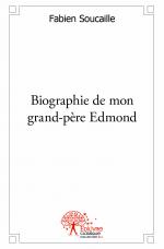 Biographie de mon grand-père Edmond