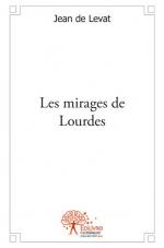 Les mirages de Lourdes