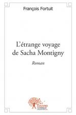 L'étrange voyage de Sacha Montigny
