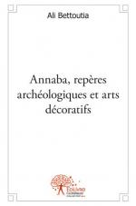 Annaba, repères archéologiques et arts décoratifs