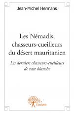 Les Némadis, chasseurs-cueilleurs du désert mauritanien
