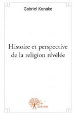 Histoire et perspective de la religion relevée