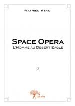 Space Opera - L'Homme au Desert Eagle - Tome 3