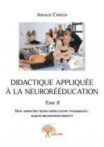 Didactique appliquée à la neurorééducation - Tome II