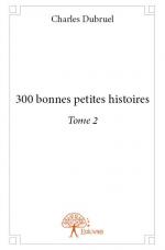 300 bonnes petites histoires - Tome 2