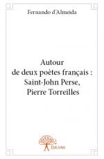 Autour de deux poètes français : Saint-John Perse, Pierre Torreilles