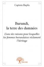Burundi, la terre des damnées