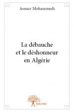 La débauche et le déshonneur en Algérie 