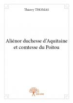 Aliénor duchesse d'Aquitaine et comtesse du Poitou