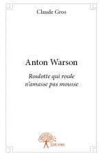 Anton Warson - Roulotte qui roule n'amasse pas mousse