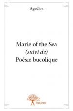 Marie of the Sea <i>(suivi de)</i> Poésie bucolique
