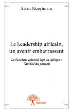 Le Leadership africain, un avenir embarrassant