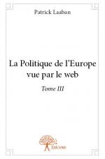 La Politique de l'Europe vue par le web - Tome III