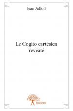 Le Cogito cartésien revisité
