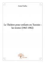 Le Théâtre pour enfants en Tunisie : les textes (1965-1982)