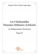Les 9 Redoutables Pionniers Militaires Artificiels - Tome IV