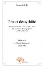 Proust démythifié, Volume 3 