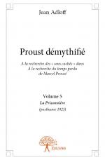 Proust démythifié, Volume 5 
