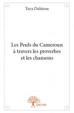 Les Peuls du Cameroun à travers les proverbes et les chansons