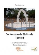 Centenaire de Moïssala - Tome II