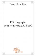L'Orthographe pour les niveaux A, B et C