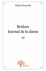 Brûlure Journal de la danse III