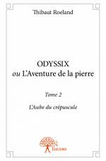 ODYSSIX, L'Aube du Crépuscule. Tome 2