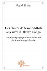 Des chutes de Nkoué-Mbali aux rives du fleuve Congo