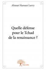 Quelle défense pour le Tchad de la renaissance ?