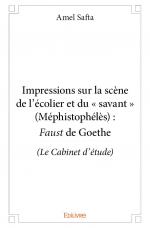 Impressions sur la scène de l’écolier et du « savant » (Méphistophélès) : Faust de Goethe
