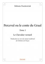 Perceval ou le conte du Graal - Tome 1 : Le Chevalier vermeil