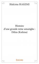 Histoire d'une grande reine amazighe : Dihia (Kahina)