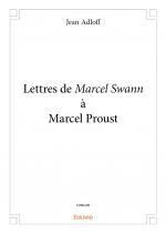 Lettres de Marcel Swann à Marcel Proust