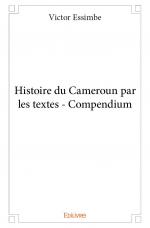 Histoire du Cameroun par les textes - Compendium
