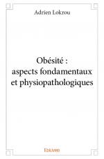 Obésité : aspects fondamentaux et physiopathologiques 