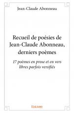 Recueil de poésies de Jean-Claude Abonneau, derniers poèmes