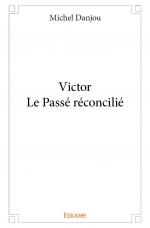 Victor - Le Passé réconcilié