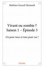 Vivant ou zombie ? - <g>Saison 1 – Épisode 3</g>