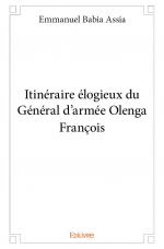 Itinéraire élogieux du Général d'armée Olenga François