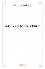 Adopter la bonne attitude