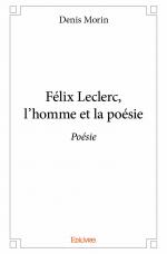 Félix Leclerc, l’homme et la poésie