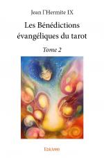 Les Bénédictions évangéliques du tarot – Tome 2 