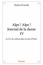 Alpe ! Alpe ! - Journal de la danse IV